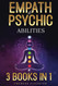 Empath and Psychic Abilities Bible | 3 BOOKS IN 1