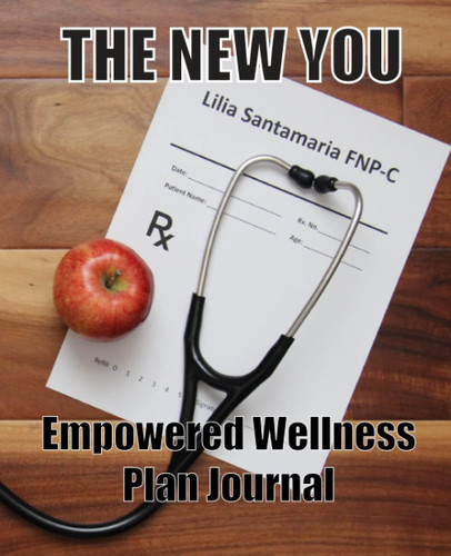 THE NEW YOU: Empowered Wellness Plan Journal