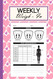 Weekly Weigh In: Weekly Body Measurement Tracker for Women to Keep