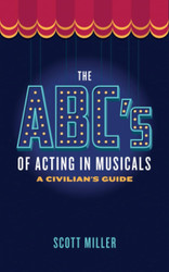 The ABCs of Acting in Musicals: A Civilian's Guide