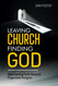 Leaving Church Finding God