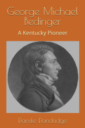 George Michael Bedinger: A Kentucky Pioneer
