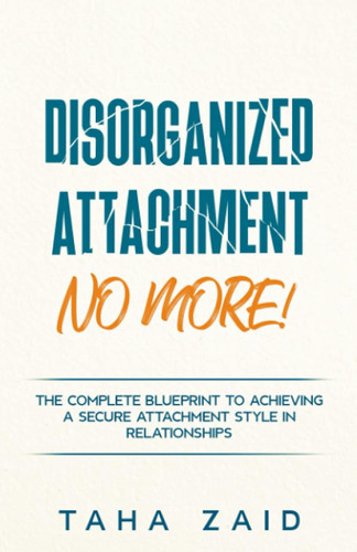 Disorganized Attachment No More!