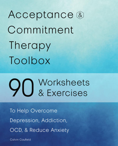 Acceptance and Commitment Therapy Toolbox