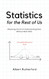 Statistics for the Rest of Us: Mastering the Art of Understanding