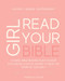 Girl Read Your Bible: Guided Bible Reading Plan