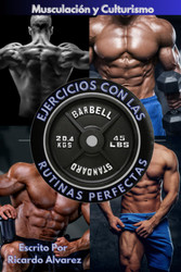 Musculacion y Culturismo: Ejercicios con Las Rutinas Perfectas