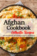 Authentic Afghan Cookbook Recipes - Uncover the Rich and Diverse