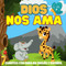 Dios Nos Ama: 7 Cuentos Bilingues Ilustrados Acerca del Amor de Dios