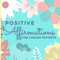Positive Affirmations for Cancer Patients Positive Affirmations for Cancer Patients