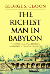 The Richest Man in Babylon: The Original 1926 Edition