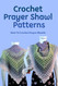 Crochet Prayer Shawl Patterns: How To Crochet Prayer Shawls: Gorgeous