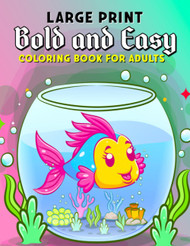 Bold and Easy Large Print Coloring Book for Adults