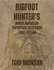 Bigfoot Hunter's North American Field Guide