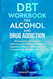 DBT Workbook for Alcohol and Drug Addiction