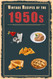 Vintage Recipes of the 1950s: A Cookbook Representing Popular Food