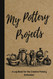 My Pottery Projects