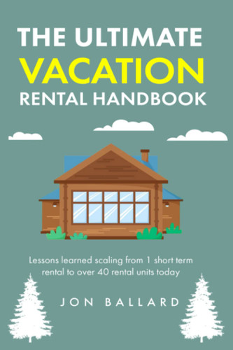 The Ultimate Vacation Rental Handbook: Lessons learned scaling from 1