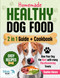 Homemade Healthy Dog Food | Guide + Cookbook
