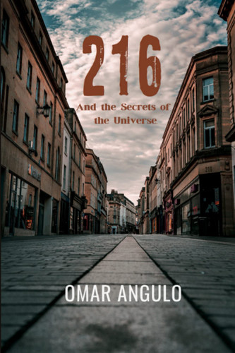 216 And the Secrets of the Universe: 216