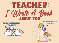 Kindergarten Teacher I Wrote A Book About You