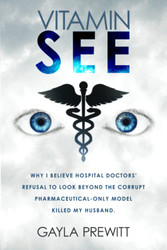 Vitamin SEE: Why I Believe Hospital Doctors' Refusal to Look Beyond