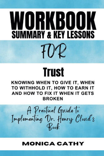 WORKBOOK FOR Trust by Dr. Henry Cloud