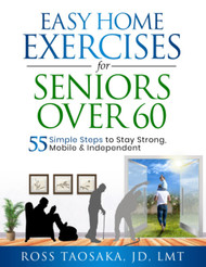 Easy Home Exercises for Seniors Over 60: 55 Simple Steps to Stay