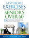 Easy Home Exercises for Seniors Over 60: 55 Simple Steps to Stay