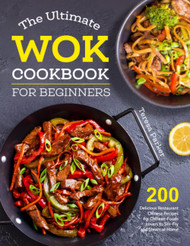 The Ultimate Wok Cookbook for Beginners