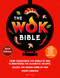 The Wok Bible: From Conquering the World of Wok to Mastering the