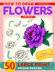 How To Draw Flowers For Seniors Large Print