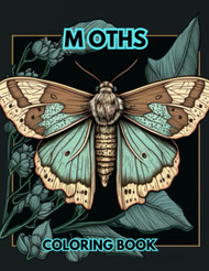 MOTHS COLORING BOOK: Adult Coloring Book
