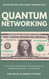 Quantum Networking: How to play the game that the wealthiest and