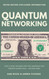 Quantum Networking: How to play the game that the wealthiest and