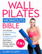 Wall Pilates Workouts Bible
