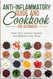 Anti-Inflammatory Guide and Cookbook for Beginners; Heal Your Immune