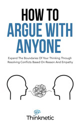 How To Argue With Anyone