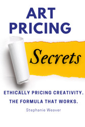 Art Pricing Secrets: Ethically Pricing Creativity. The Formula That