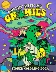 Rollin' With My Gnomies Stoner Coloring Book