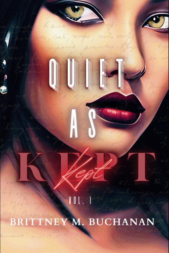 Quiet As Kept: A Novel of Sensual Vampire Confessions Vol. I