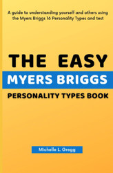 The Easy Myers Briggs Personality Types Book