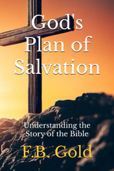 God's Plan of Salvation: Understanding the Story of the Bible