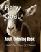 Baby Goat: Adult Coloring Book