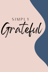 Simply Grateful - A Gratitude Journal