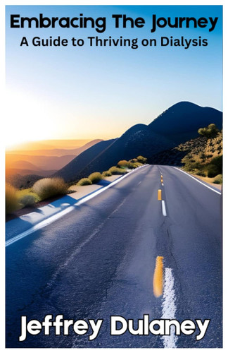 Embracing the Journey: A Guide to Thriving on Dialysis