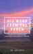 His Word From the Porch: Thoughts to Encourage & Challenge Your