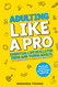 Adulting Like A Pro: Essential Life Skills for Teens and Young Adults