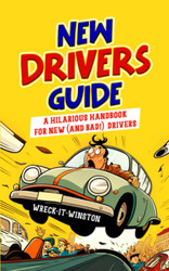 New Driver's Guide: A Hilarious Handbook for New