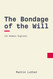 The Bondage of the Will: In Modern Updated English